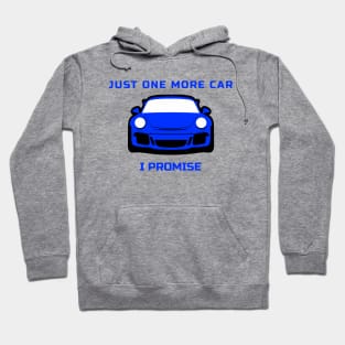 Just One More Car I Promise Porsche 911 GT3 Hoodie